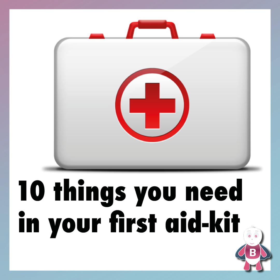 10 things that should be in a first aid kit 10 Things You Need In Your First Aid Kit Baby Exercises App